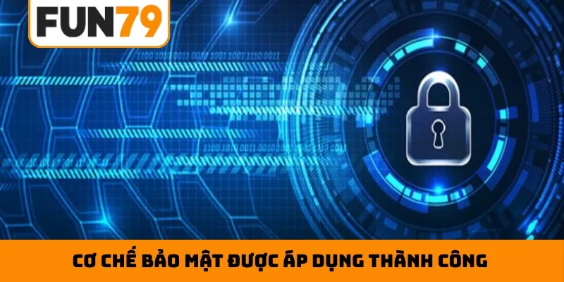 Cơ chế bảo mật được áp dụng thành công