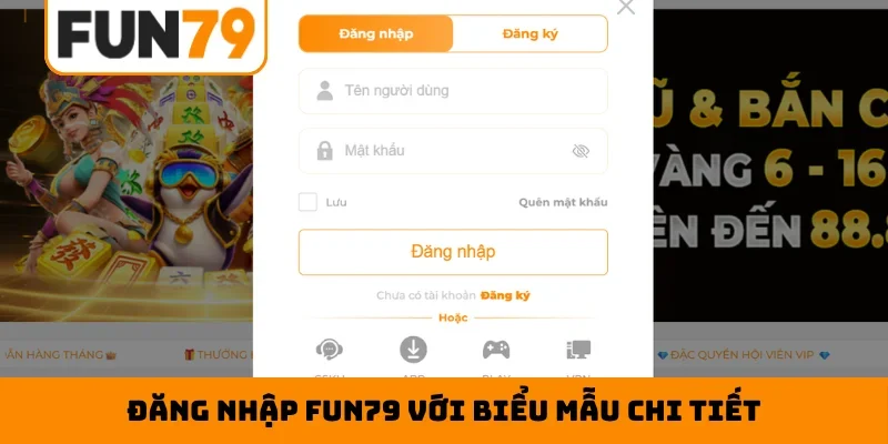 Đăng nhập Fun79 với biểu mẫu chi tiết