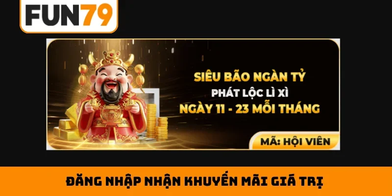 Đăng nhập nhận khuyến mãi giá trị
