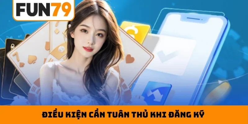 Điều kiện cần tuân thủ khi đăng ký