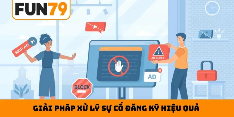 Giải pháp xử lý sự cố đăng ký hiệu quả
