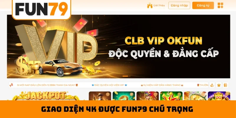 Giao diện 4K được Fun79 chú trọng