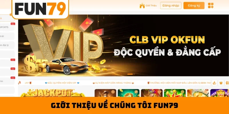 Giới thiệu về chúng tôi Fun79