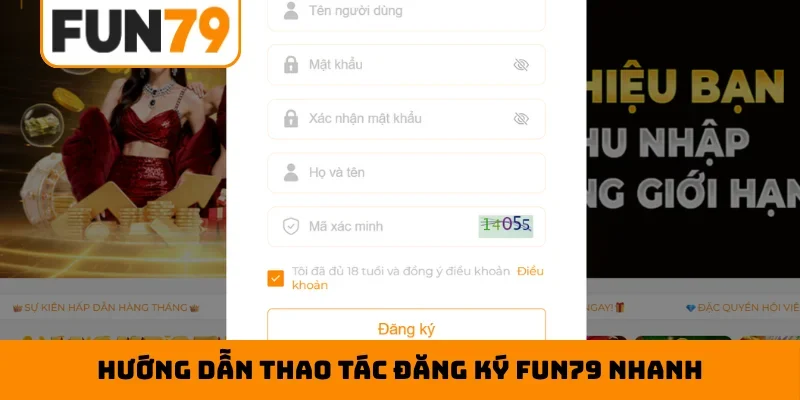 Hướng dẫn thao tác đăng ký Fun79 nhanh