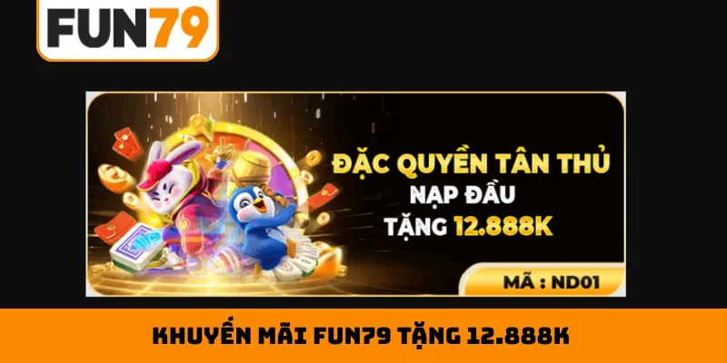 Khuyến mãi Fun79 tặng 12.888K