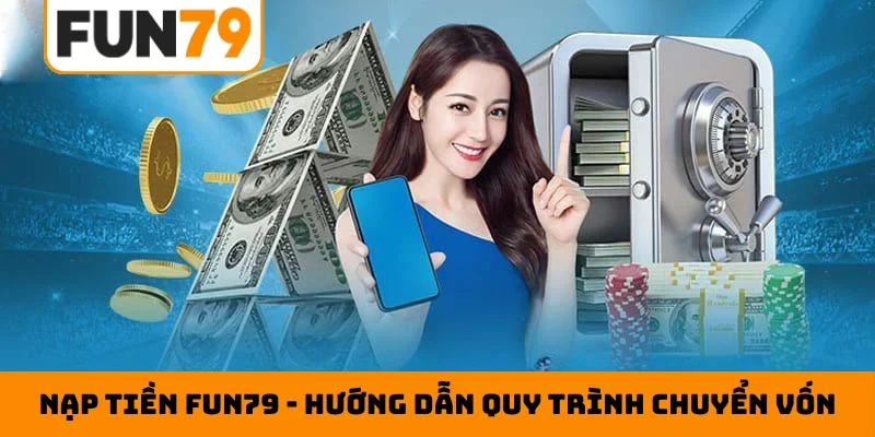 Nạp tiền Fun79