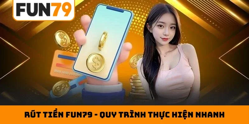 Rút tiền Fun79